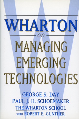 Wharton On Managing Emerging Technologies